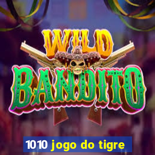 1010 jogo do tigre